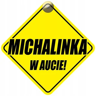 MICHALINKA W AUCIE - PLAKIETKA - TABLICZKA - PRZYSSAWKA DO SAMOCHODU - Akcesoria do fotelików - miniaturka - grafika 1