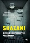Publicystyka - Skazani. Historie skrzywdzonych przez system - miniaturka - grafika 1