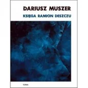 Poezja - FORMA Księga ramion deszczu MUSZER DARIUSZ - miniaturka - grafika 1