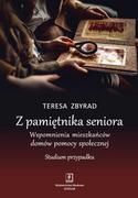 Wywiady, wspomnienia - Z pamiętnika seniora. Wspomnienia mieszkańców domów pomocy społecznej Studium przypadku - miniaturka - grafika 1