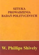 Filozofia i socjologia - Sztuka Prowadzenia Badań Polityczny - William Phillips Shively - książka - miniaturka - grafika 1