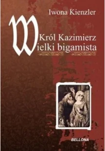 Król Kazimierz wielki bigamista - Historia Polski - miniaturka - grafika 2