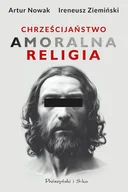 E-booki - literatura faktu - Chrześcijaństwo. Amoralna religia - miniaturka - grafika 1
