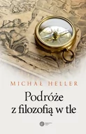 Filozofia i socjologia - Podróże z filozofią w tle - Michał Heller - miniaturka - grafika 1