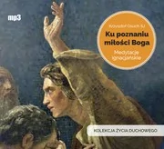 Audiobooki - literatura popularnonaukowa - Ku poznaniu miłości Boga - miniaturka - grafika 1