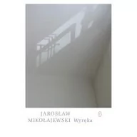 Poezja - Wydawnictwo Literackie Jarosław Mikołajewski Wyręka - miniaturka - grafika 1