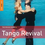 Folk - Różni Wykonawcy: The Rough Guide To Tango Revival+ - miniaturka - grafika 1