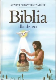 Jedność praca zbiorowa Biblia dla dzieci. Stary i Nowy Testament - Religia i religioznawstwo - miniaturka - grafika 2
