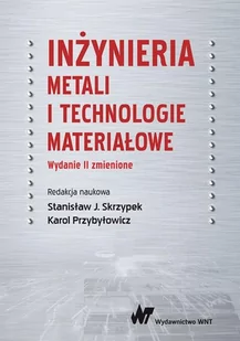 Inżynieria Metali I Technologie Materiałowe Wyd 2 Stanisław J Skrzypek,karol Przybyłowicz - Nauka - miniaturka - grafika 1