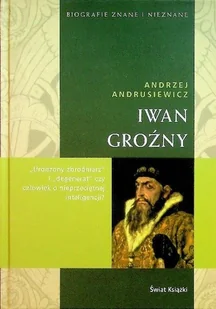 Biografie znane i nieznane Iwan Groźny - Biografie i autobiografie - miniaturka - grafika 1