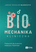 Książki medyczne - Biomechanika kliniczna. Podręcznik dla studentów medycyny o fizjoterapii - miniaturka - grafika 1
