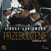 Audiobooki - romanse - Przebudzenie. Łatwopalni. Tom 2 Agnieszka Lingas-Łoniewska - miniaturka - grafika 1