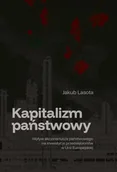 Ekonomia - Kapitalizm państwowy. Wpływ akcjonariusza... - Jakub Lasota - książka - miniaturka - grafika 1