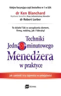 Poradniki hobbystyczne - Techniki Jednominutowego Menedżera W Praktyce Jak Zmienić Trzy Tajemnice W Umiejętności Ken Blanchard,robert Lorber - miniaturka - grafika 1