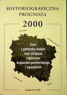 Historia świata - Historiograficzna prognoza 2000 Stan i potrzeby badań nad dziejami regionów kujawsko pomorskiego i sąsiednich - miniaturka - grafika 1