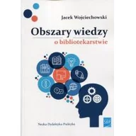 Historia Polski - Wojciechowski Jacek Obszary wiedzy o bibliotekarstwie - miniaturka - grafika 1