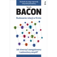 Zarządzanie - Budowanie relacji w firmie. Jak stworzyć zaangażowany i zadowolony zespół$109 - Bacon Terry R. - miniaturka - grafika 1