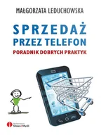 E-booki - biznes i ekonomia - Sprzedaż przez telefon. Poradnik dobrych praktyk - miniaturka - grafika 1