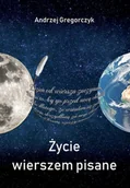 Poezja - Życie wierszem pisane - Andrzej Gregorczyk - książka - miniaturka - grafika 1
