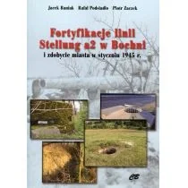 CB Fortyfikacje linii Stellung a2 w Bochni - Baniak Jacek, Podsiadło Rafał, Piotr Żaczek - Historia Polski - miniaturka - grafika 1