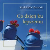 Wydawnictwo Diecezjalne Sandomierz Co dzień ku lepszemu Stefan Wyszyński