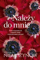 Literatura obyczajowa - Należy do mnie - Anna H. Niemczynow - książka - miniaturka - grafika 1