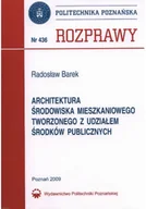 Książki o kulturze i sztuce - Architektura środowiska mieszkaniowego tworzonego z udziałem środków publicznych - miniaturka - grafika 1