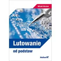 Lutowanie od podstaw Witold Wrotek