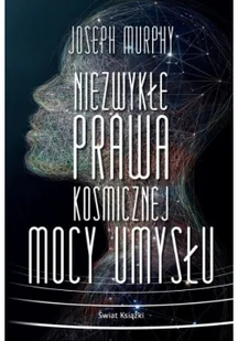 Niezwykłe prawa kosmicznej mocy umysłu - Psychologia - miniaturka - grafika 2