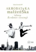 Książki o kulturze i sztuce - Akrobatyka małżeńska - miniaturka - grafika 1