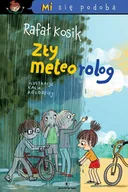 Literatura popularno naukowa dla młodzieży - Mi się podoba. Zły Meteorolog - Rafał Kosik - książka - miniaturka - grafika 1