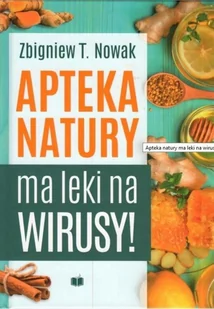 AA Apteka natury ma leki na wirusy Zbigniew Nowak - Zdrowie - poradniki - miniaturka - grafika 2