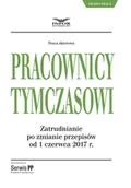 E-booki - prawo - Pracownicy tymczasowi. Zatrudnianie po zmianie przepisów od 1 czerwca 2017 r. - miniaturka - grafika 1