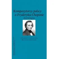 Biografie i autobiografie - Kompozytorzy Polscy o Fryderyku Chopinie. Antologia - miniaturka - grafika 1