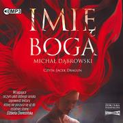 Audiobooki - fantastyka i horror - StoryBox.pl Imię Boga. Audiobook Michał Dąbrowski - miniaturka - grafika 1