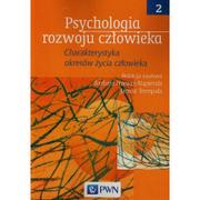 Wydawnictwo Naukowe PWN Psychologia rozwoju człowieka t. 2 Charakterystyka okresów życia człowieka