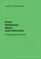 Podręczniki dla szkół wyższych - Czyżewski Andrzej Proces destalinizacji polskiej nauki historycznej w drugiej połowie lat 50 XX wieku - miniaturka - grafika 1