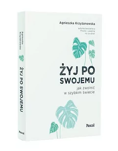 Żyj po swojemu. Jak zwolnić w szybkim świecie - Psychologia - miniaturka - grafika 2