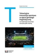 Filologia i językoznawstwo - Telewizyjna transmisja sportowa w ujęciu genologii lingwistycznej na materiale transmisji meczów piłkarskich - miniaturka - grafika 1