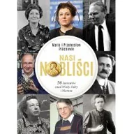 Biografie i autobiografie - Nasi Nobliści. 56 laureatów znad Wisły, Odry i Niemna - miniaturka - grafika 1