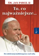 Religia i religioznawstwo - Święty Jan Paweł II. To co najważniejsze, Do codziennej osobistej pracy nad sobą - miniaturka - grafika 1