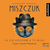 Audiobooki - literatura piękna - Ja cię kocham, a ty miau - miniaturka - grafika 1