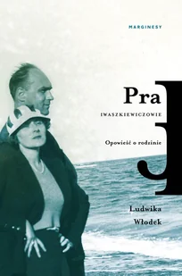 Pra Iwaszkiewiczowie Opowieść o rodzinie Nowa - Powieści - miniaturka - grafika 3