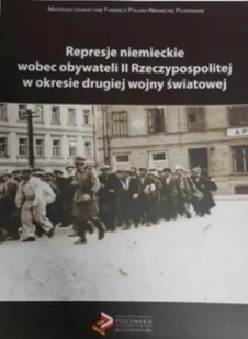 Represje niemieckie wobec obywateli II Rzeczypospolitej w okresie drugiej wojny światowej - Historia świata - miniaturka - grafika 1