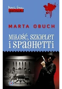 Obuch Marta Miłość szkielet i spaghetti - Kryminały - miniaturka - grafika 2