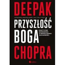 Editio Przyszłość Boga. Praktyczne rozważania o współczesnej duchowości - Deepak Chopra - Religia i religioznawstwo - miniaturka - grafika 1
