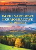 Albumy krajoznawcze - Parki narodowe i krajobrazowe w Polsce - miniaturka - grafika 1