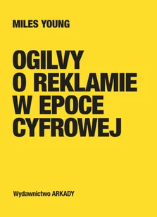 Miles Young Ogilvy o reklamie w epoce cyfrowej - Biznes - miniaturka - grafika 2