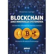 Biznes - Włodzimierz Szpringer Blockchain jako innowacja systemowa Od internetu informacji do internetu wartości Wyzwania dla sek - miniaturka - grafika 1