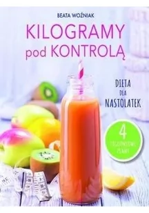 Olesiejuk Kilogramy pod kontrolą. Dieta dla nastolatek LIT-15500 - Powieści i opowiadania - miniaturka - grafika 2